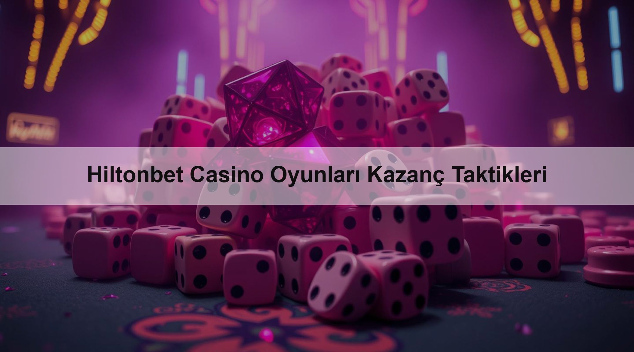 Hiltonbet Casino Oyunları Kazanç Taktikleri 1 Hiltonbet Casino Oyunları Kazanç Taktikleri